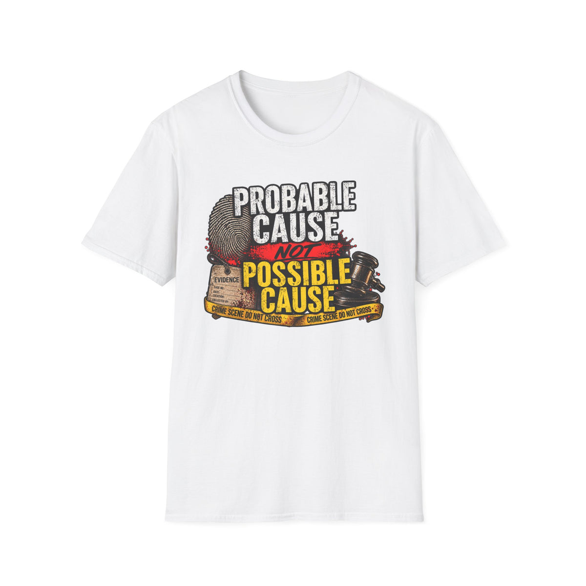 Probable Cause Not Possible Cause T-Shirt — Police, Law & Forensics Graphic Tee