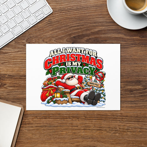 All I Want For Christmas Is Privacy — Christmas Greeting Card — front lifestyle (card on desk)